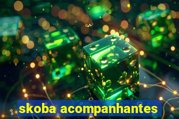 skoba acompanhantes